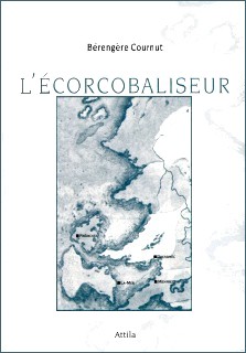 Bérengère Cournut : L'Écorcobaliseur