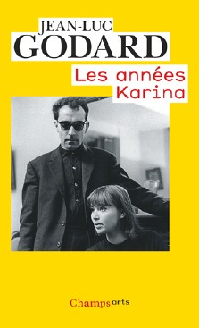 Jean-Luc Godard : Les années Karina, 1960-1967