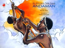 An ancient tale from Andaman, retold by Anvita Abbi