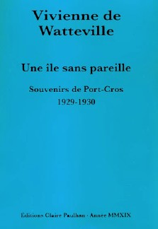 Vivienne de Watteville : Une île sans pareille - Souvenirs de Port-Cros