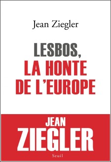 Jean Ziegler : Lesbos, la honte de l'Europe