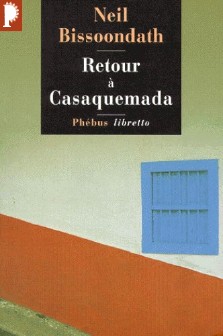 Neil Bissoondath : Retour à Casaquemada