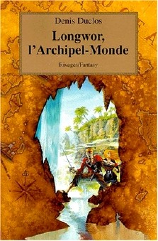 Denis Duclos : Longwor, l'archipel-monde