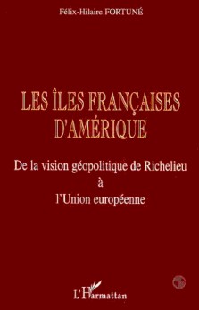 Félix-Hilaire Fortuné : Les îles françaises d'Amérique