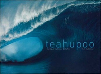 Tim McKenna (photo) et Guillaume Dufau : Teahupoo, la vague mythique de Tahiti