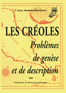 Guy Hazaël-Massieux : Les créoles, problèmes de genèse et de description