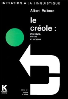 Albert Valdman : Le créole — structure, statut et origine