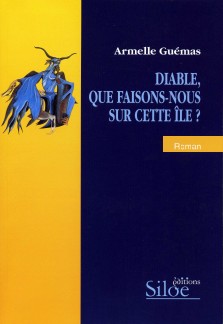 Armelle Guémas : Diable, que faisons-nous sur cette île ?