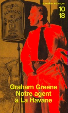 Graham Greene : Notre agent à La Havane