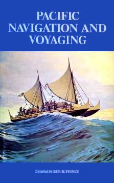 Ben R. Finney (ed.) : Pacific navigation and voyaging