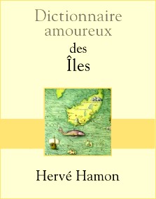 Hervé Hamon : Dictionnaire amoureux des îles