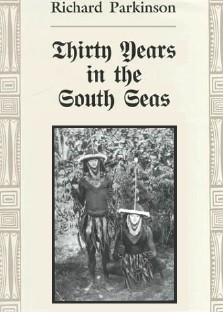 Richard Parkinson : Thirty years in the South Seas