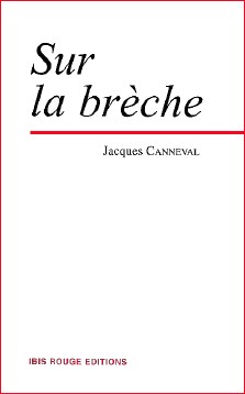 Jacques Canneval : Sur la brèche