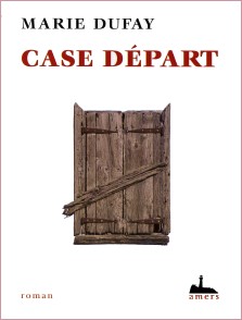 Marie Dufay : Case départ