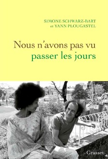 Simone Schwarz-Bart, Yann Plougastel : Nous n'avons pas vu passer les jours