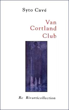 Syto Cavé : Van Cortland club