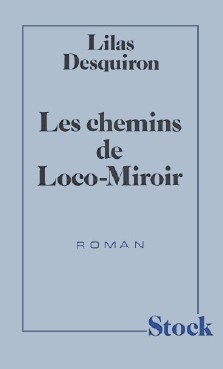 Lilas Desquiron : Les chemins de Loco-Miroir