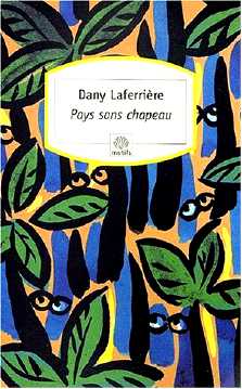 Dany Laferrière : Pays sans chapeau (Le Serpent à plumes, 1999)