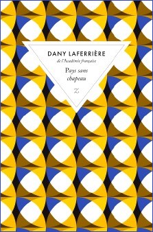 Dany Laferrière : Pays sans chapeau (Zulma, 2018)