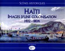 Haïti, images d'une colonisation 1492-1804