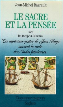 Jean-Michel Barrault : Le Sacre et la Pensée, 1529, de Dieppe à Sumatra