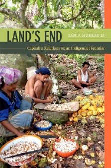 Tania Murray Li : Land's end, capitalist relations on an indigenous frontier