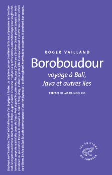 Roger Vailland : Boroboudour, voyage à Bali, Java et autres îles