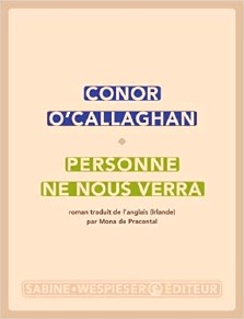 Conor O'Callaghan : Personne ne nous verra