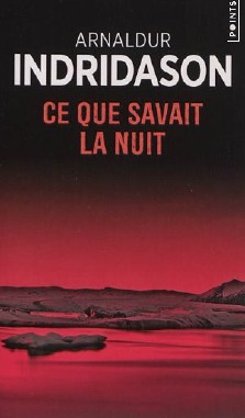 Arnaldur Indridason : Ce que savait la nuit