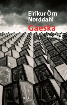 Eiríkur Örn Norðdahl : Gaeska — La bonté