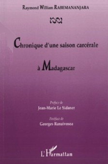 Raymond William Rabemananjara : Chronique d'une saison carcérale à Madagascar