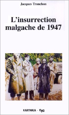 Jacques Tronchon : L'insurrection malgache de 1947