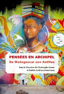 Pensées en archipel, de Madagascar aux Antilles