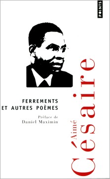 Aimé Césaire : Ferrements et autres poèmes (Seuil, 2008)