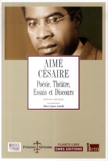 Aimé Césaire : Poésie, théâtre, essais et discours