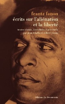 Frantz Fanon : Ecrits sur l'aliénation et la liberté