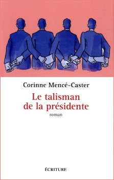 Corinne Mencé-Caster : Le talisman de la présidente
