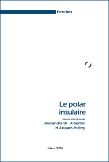 Alexandra W. Albertini et Jacques Isolery (dir.) : Le polar insulaire