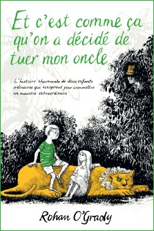 Rohan O'Grady : Et c'est comme ça qu'on a décidé de tuer mon oncle