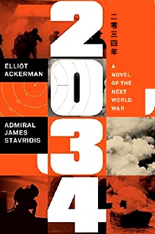 Elliot Ackerman & James Stavridis : 2034, a novel of the next world war