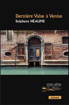Stéphane Héaume : Dernière valse à Venise