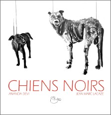 Ananda Devi et Jean-Marc Lacaze : Chiens noirs