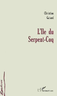 Christian Gatard : L'île du Serptent-Coq