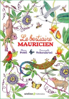 Shenaz Patel, Emmanuelle Tchoukriel : Le bestiaire mauricien