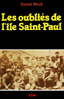 Daniel Floch : Les oubliés de l'île Saint-Paul