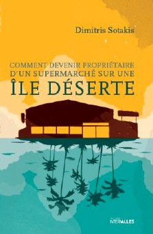 Dimitris Sotakis : Comment devenir propriétaire d'un supermarché sur une île déserte ?