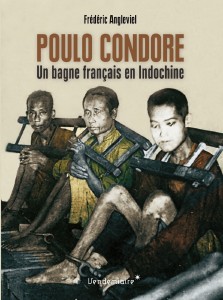 Frédéric Angleviel : Poulo Condore, un bagne français en Indochine