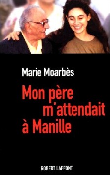 Marie Moarbès : Mon père m'attendait à Manille